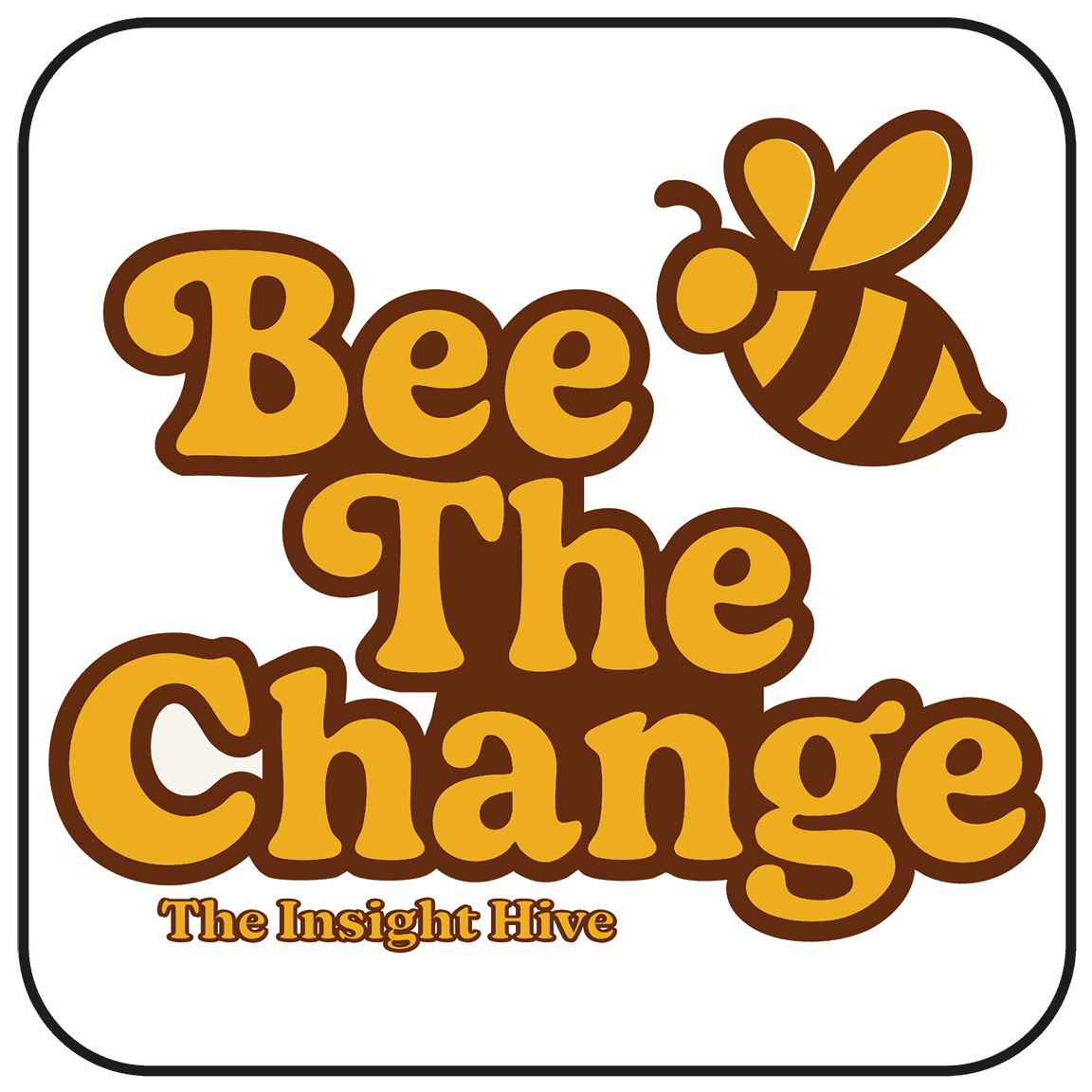 Bee The Change The Influence Hive